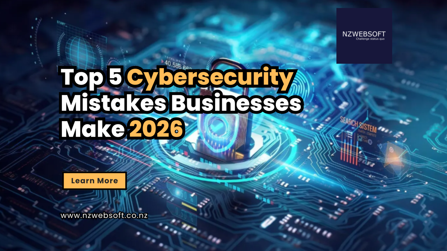 Top 5 Cybersecurity Mistakes Businesses Make 2026 – NZWebSoft ...